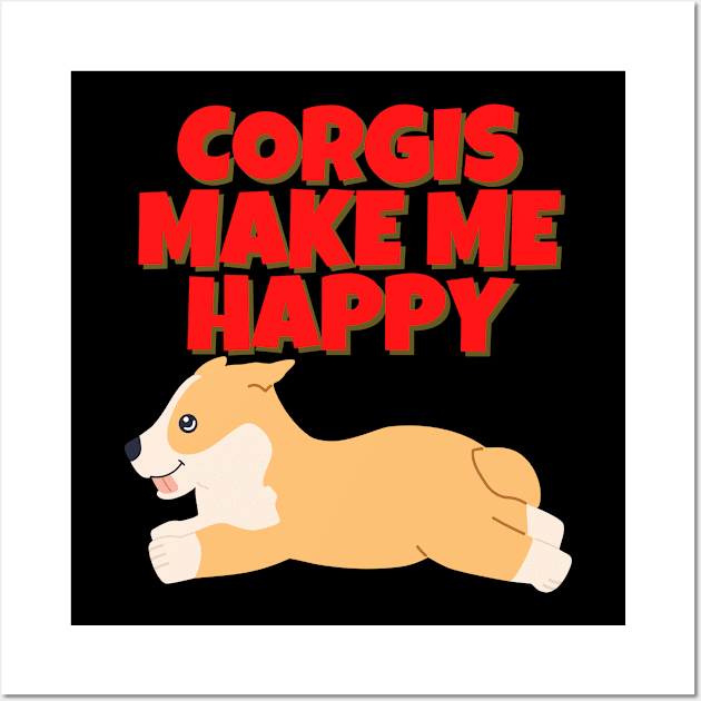 Corgis Make Me Happy Wall Art by Tees by Confucius